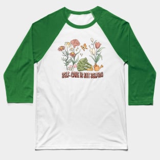 Self-Care Isn't Selfish - Frog Themed Empowering Tee Baseball T-Shirt